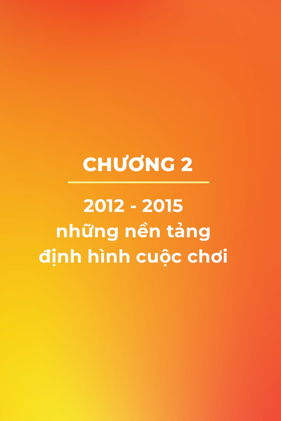 Chương 2 — Những nền tảng định hình cuộc chơi