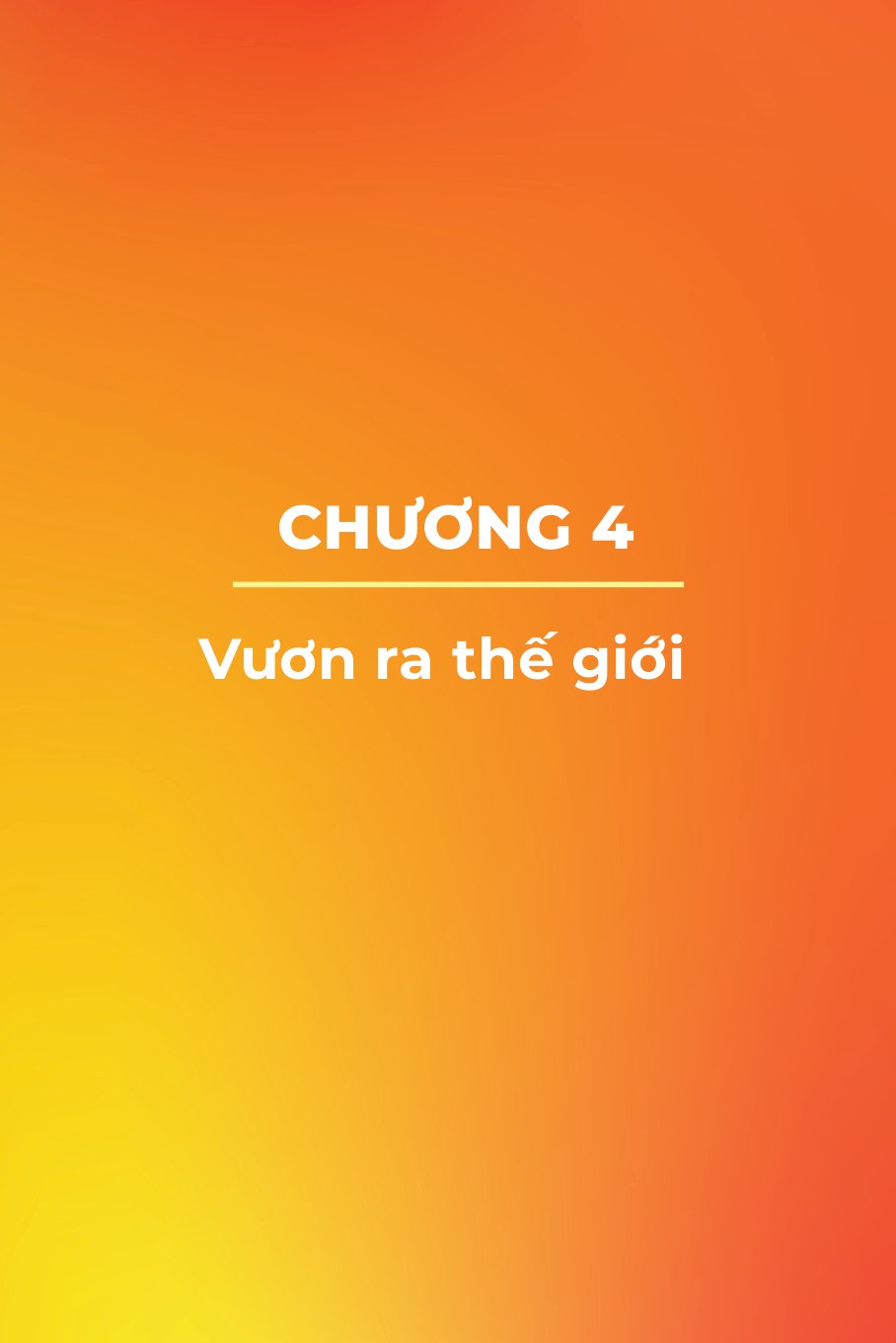 Chương 4 — Vươn ra thế giới